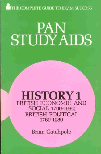 History: British Economic and Social History, 1700-1980; British Political History, 1760-1980 v. 1 (9780330262972) by Catchpole, Brian