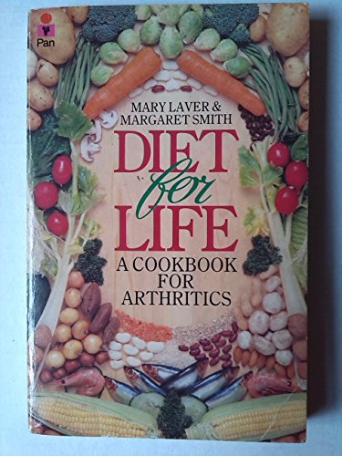 Diet for Life: A Cookbook for Arthritics (9780330263030) by Laver, Mary; Smith, Margaret