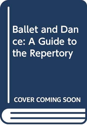 Beispielbild fr Ballet and Dance: A Guide to the Repertory zum Verkauf von WorldofBooks