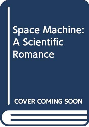 9780330263450: Space Machine: A Scientific Romance