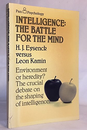 Intelligence: the Battle for the Mind: H.J. Eysenck Versus Leon Kamin (9780330263993) by Eysenck, H.J.