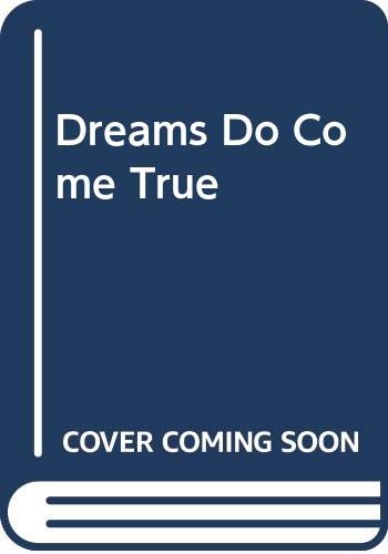 Stock image for Dreams Do Come True for sale by WorldofBooks