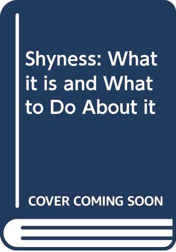Imagen de archivo de Shyness: What it is and What to Do About it a la venta por Goldstone Books