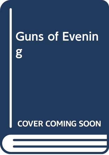 Beispielbild fr Guns of Evening zum Verkauf von WorldofBooks