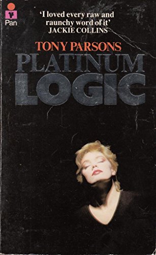 Platinum Logic (9780330264570) by Tony Parsons