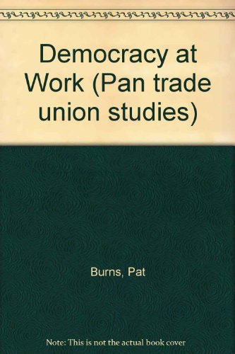 Stock image for Democracy at Work (Pan trade union studies) for sale by Ergodebooks