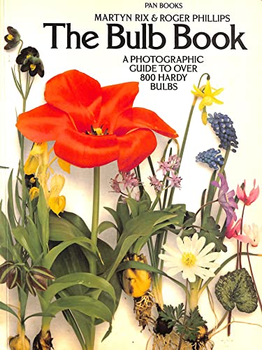 Imagen de archivo de The Bulb Book: A Photographic Guide to over 800 Hardy Bulbs a la venta por SecondSale