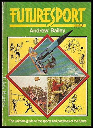 Futuresport (9780330266178) by Bailey, Andrew; Walker, Roger; Photographs, With