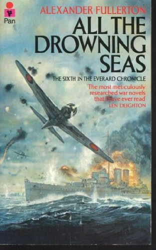 Beispielbild fr ALL THE DROWNING SEAS. (6th Series in the Everard Chronicle.) Japan, Warships & Defense of JAVA. zum Verkauf von Comic World