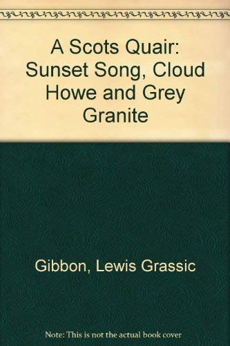 Beispielbild fr A Scots Quair: 'Sunset Song', 'Cloud Howe' and 'Grey Granite' zum Verkauf von Better World Books: West