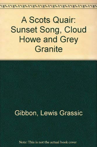 Imagen de archivo de A Scots Quair: 'Sunset Song', 'Cloud Howe' and 'Grey Granite' a la venta por Better World Books: West