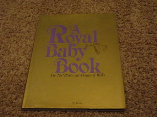 Beispielbild fr Royal Baby Book for the Prince and Princess of Wales zum Verkauf von AwesomeBooks