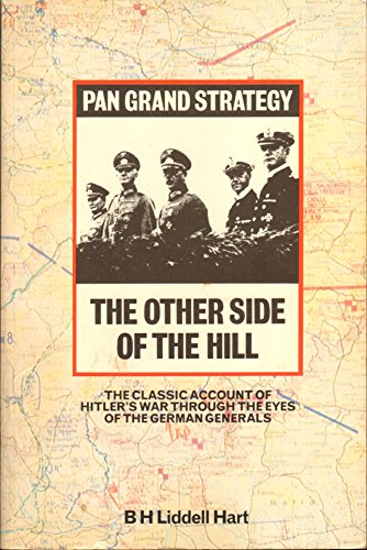 Beispielbild fr Other Side of the Hill: Germany's Generals, Their Rise and Fall, with Their Own Account of Military Events, 1939-45 (Grand Strategy S.) zum Verkauf von WorldofBooks
