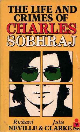 9780330270014: The Life and Crimes of Charles Sobhraj