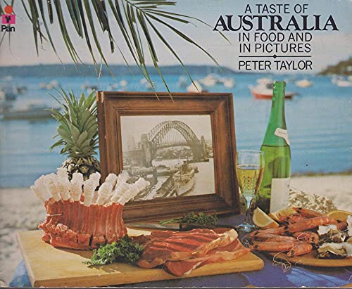 A Taste of Australia in Food and Pictures (9780330270052) by Taylor, Peter