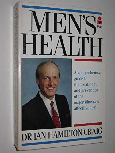 9780330271264: Men's Health - A Comprehensive Guide To The Treatment and Prevention Of The Major Illnesses Affecting Men