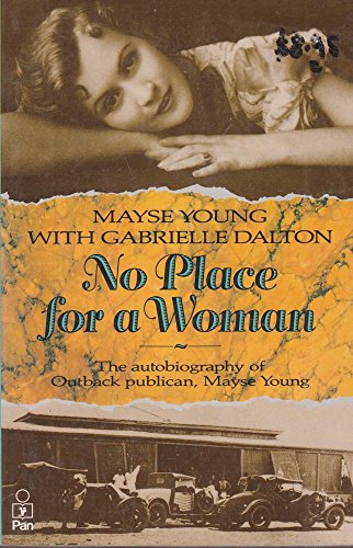 9780330272353: No place for a woman: The autobiography of outback publican, Mayse Young