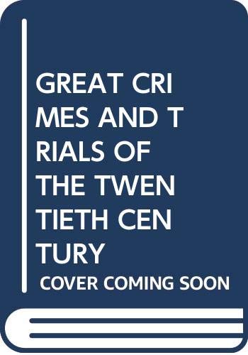 Stock image for Great Crimes and Trials of the Twentieth Century for sale by Syber's Books