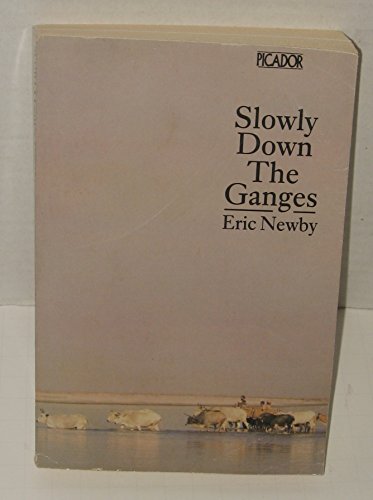 Beispielbild fr Slowly Down the Ganges (Picador Books) zum Verkauf von AwesomeBooks