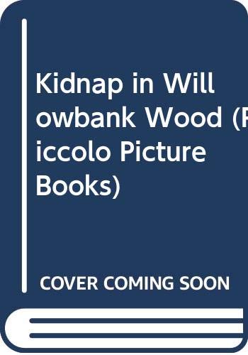 Stock image for Kidnap in Willowbank Wood (Piccolo Picture Books) for sale by WorldofBooks