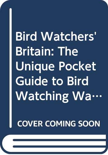 9780330281096: Bird Watchers' Britain: The Unique Pocket Guide to Bird Watching Walks