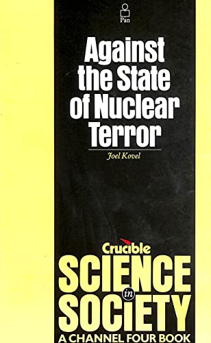 9780330281119: Against the State of Nuclear Terror (Crucible: Science in Society S.)