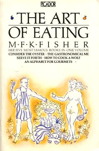 9780330281423: The Art of Eating (Picador Books)