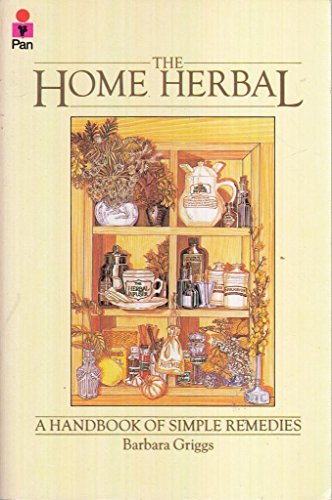 Stock image for Home Herbal: A Handbook of Simple Remedies for sale by WorldofBooks