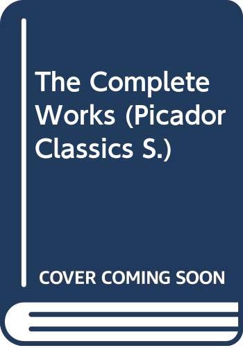 9780330281539: The Complete Works (Picador Classics S.)