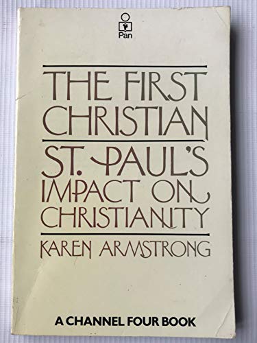 The First Christian : Saint Paul's Impact on Christianity