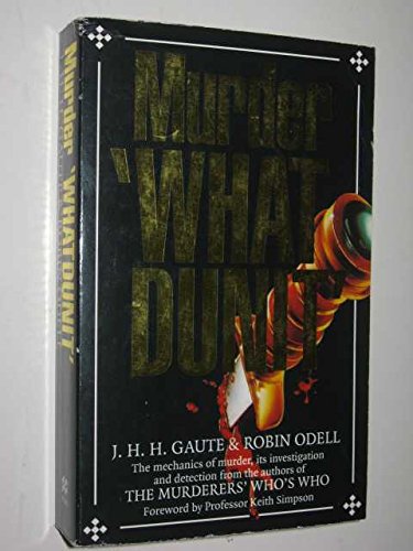 Murder Whatdunit: the mechanics of murder, it's investigation and detection from the authors of T...