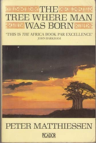 9780330281966: The Tree Where Man Was Born (Picador Books)