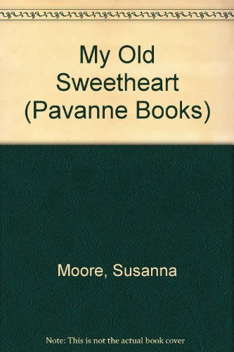 My Old Sweetheart (Pavanne Books) (9780330282130) by Moore, Susanna