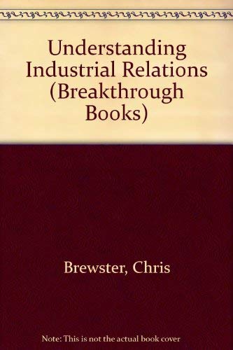 Beispielbild fr Understanding Industrial Relations (Breakthrough Books) zum Verkauf von WorldofBooks