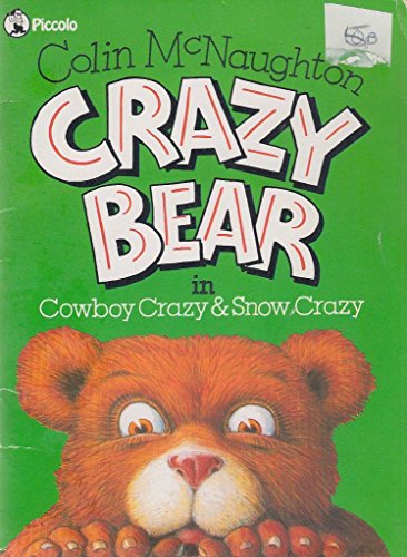 Stock image for Crazy Bear in Cowboy Crazy and Snow Crazy (Piccolo Books) for sale by Hay-on-Wye Booksellers