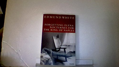 Imagen de archivo de Forgetting Elena And Nocturnes For The King Of Naples a la venta por WorldofBooks