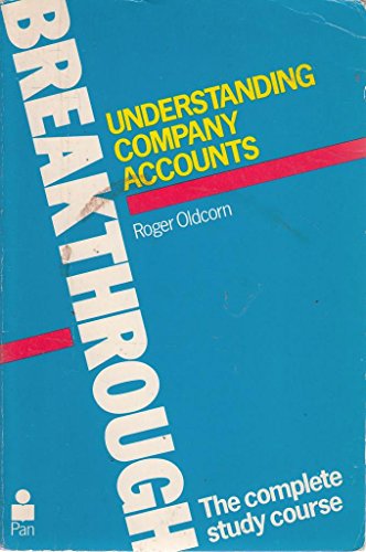 Understanding Company Accounts (Breakthrough Books) (9780330284516) by Roger Oldcorn