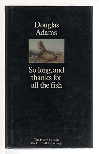 Beispielbild für So Long, and Thanks for All the Fish (Hitch Hiker's Guide to the Galaxy) zum Verkauf von WorldofBooks