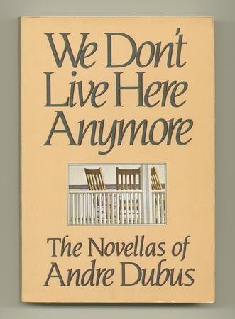 Beispielbild fr We Don't Live Here Anymore: The Novellas of Andre Dubus zum Verkauf von WorldofBooks