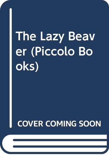 Beispielbild fr The Lazy Beaver (Piccolo Picture Books) zum Verkauf von Zoom Books Company