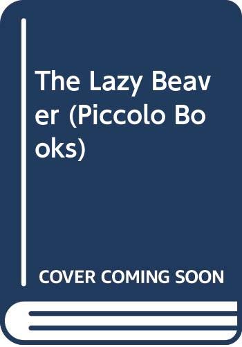 Stock image for The Lazy Beaver (Piccolo Books) for sale by WorldofBooks