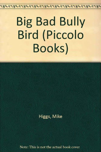 9780330285858: Big Bad Bully Bird (Piccolo Books)