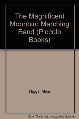 Beispielbild fr The Magnificent Moonbird Marching Band (Piccolo Books) zum Verkauf von WorldofBooks