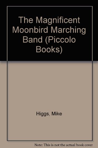 9780330285889: The Magnificent Moonbird Marching Band (Piccolo Books)