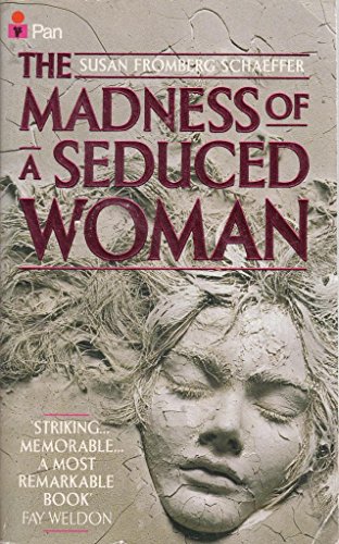 The Madness Of A Seduced Woman (9780330285964) by Susan Fromberg Schaeffer