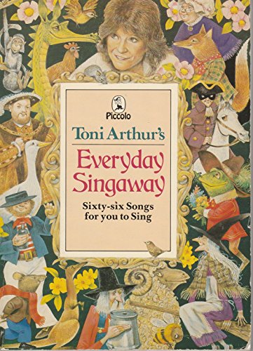 Toni Arthur's Everyday Singaway (Piccolo Books) (9780330286152) by Arthur, Toni; Hook, Richard