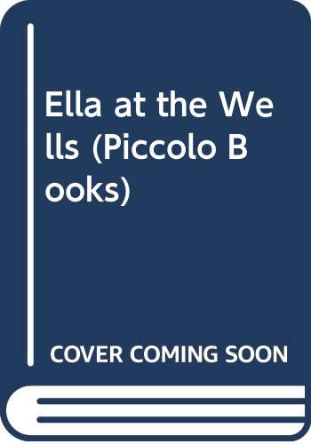 Beispielbild fr Ella at the Wells (Piccolo Books) zum Verkauf von WorldofBooks