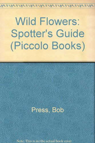 Stock image for Wild Flowers (Piccolo Spotters) for sale by Wonder Book