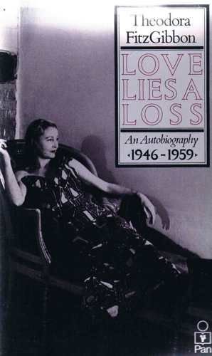 Stock image for Love Lies a Loss: An Autobiography, 1946-59 for sale by WorldofBooks