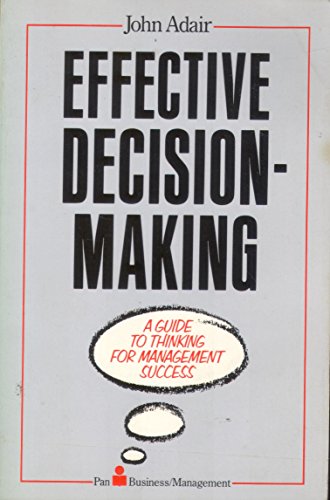 Beispielbild fr Effective Decision Making: A Guide to Thinking for Management Success (Effective� Series) zum Verkauf von Wonder Book